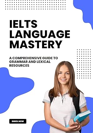IELTS Language Mastery: A Comprehensive Guide to Grammar and Lexical Resources - Epub + Converted Pdf
